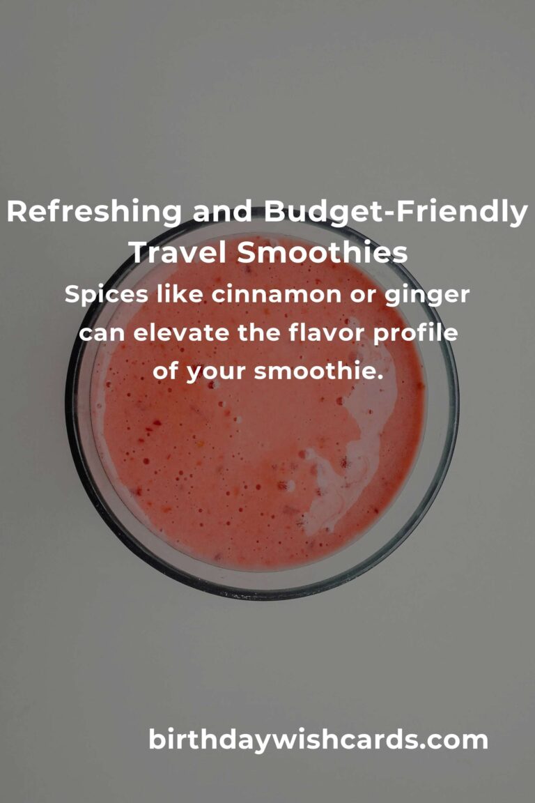 Nourishing Smoothies on a Shoestring: A Traveler’s Guide to Healthy Sips