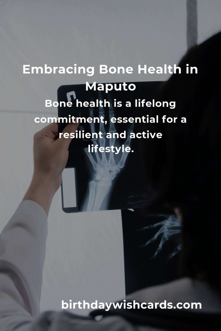 Nurturing Strong Bones in Maputo: Daily Habits for Lifelong Health