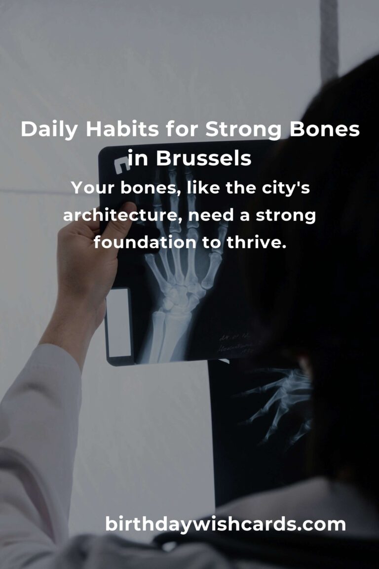 Nurturing Your Bones in Brussels: Daily Habits for a Stronger Future