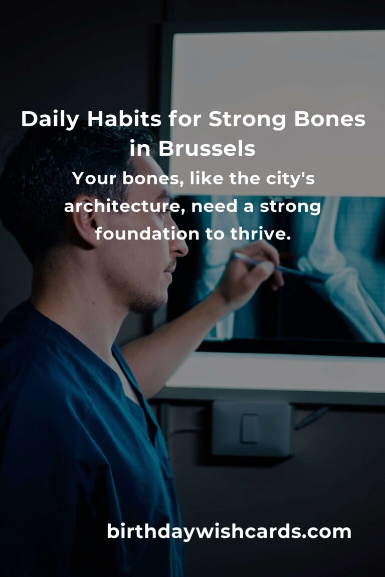 Nurturing Your Bones in Brussels: Daily Habits for a Stronger Future