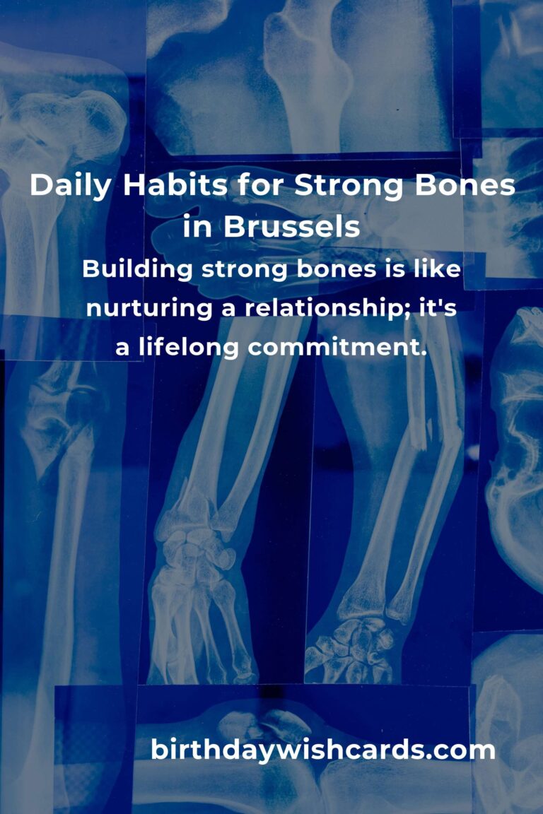 Nurturing Your Bones in Brussels: Daily Habits for a Stronger Future