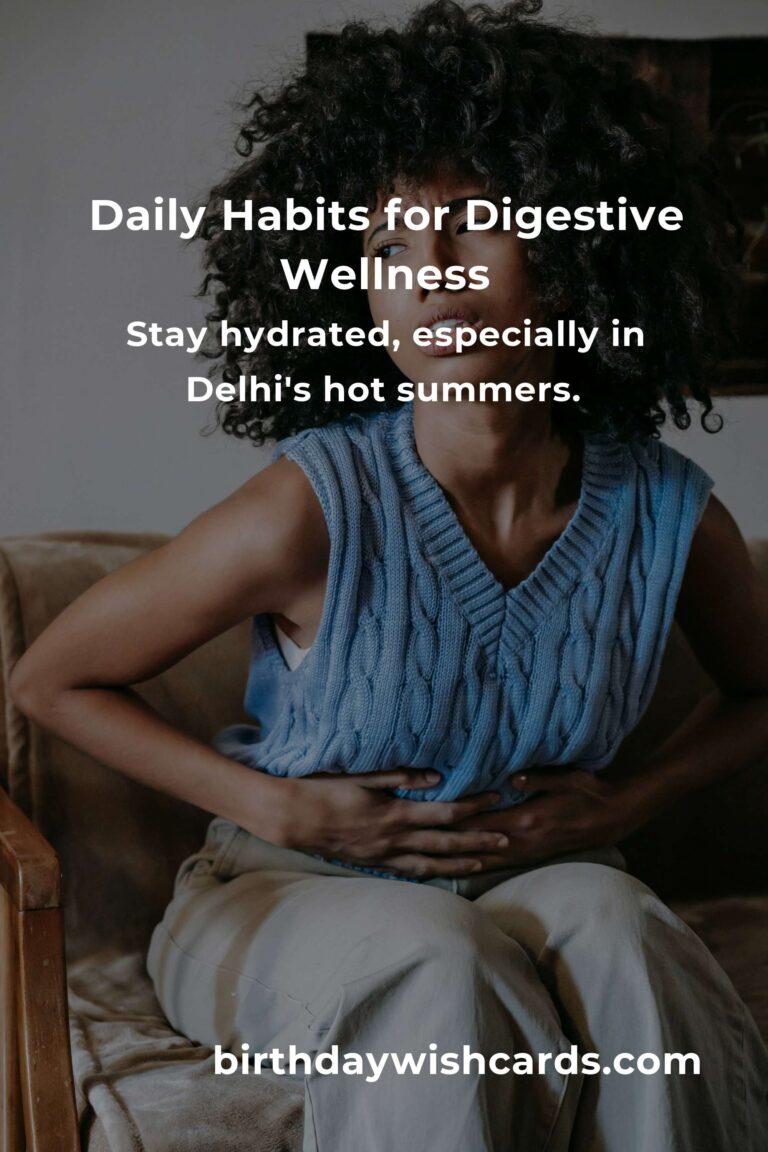 Nurturing Your Gut: Daily Habits for Digestive Health in the Heart of Delhi