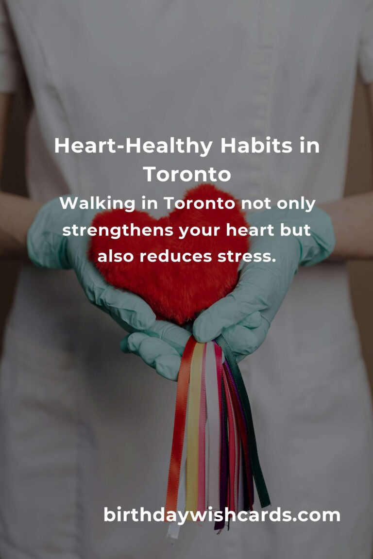 Nurturing Your Heart: Daily Habits for Heart Health in Toronto’s Bustling Life