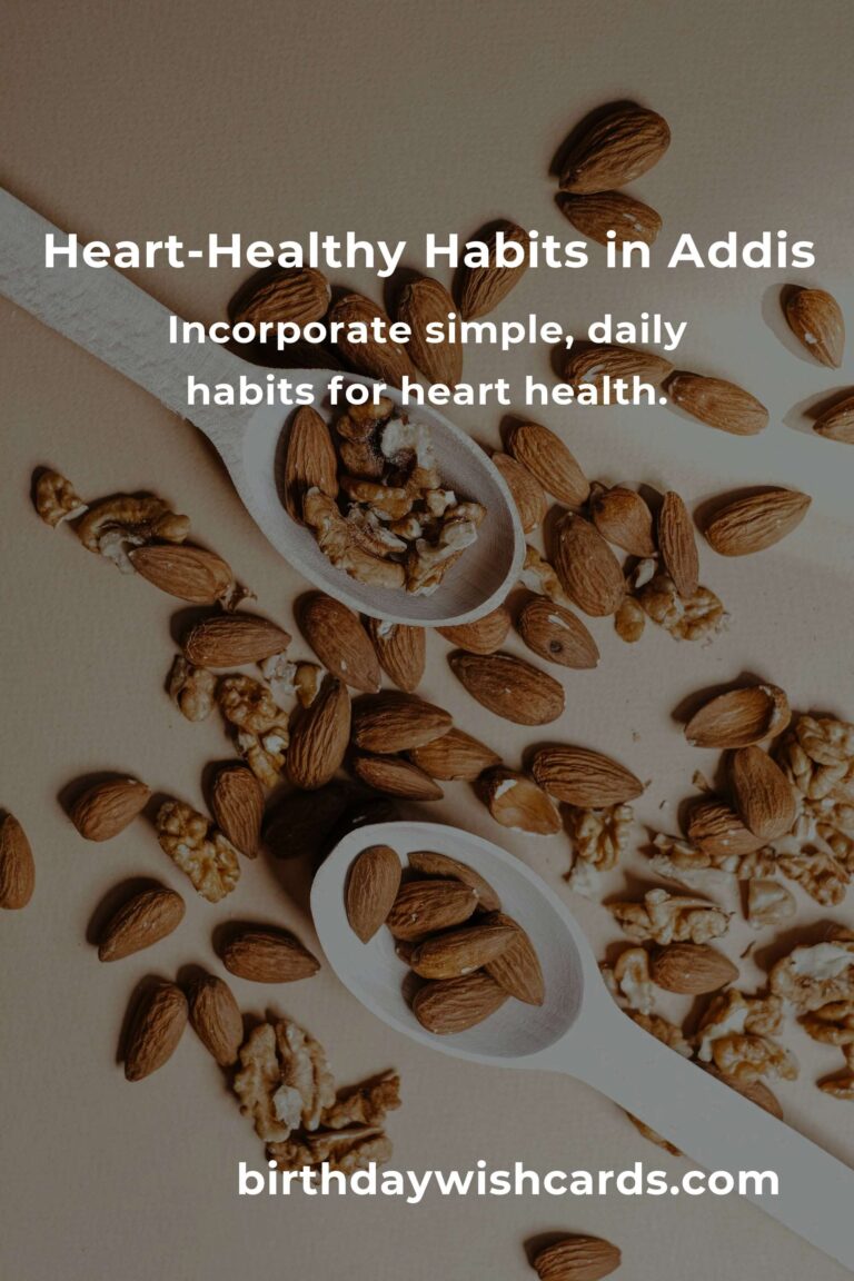 Nurturing Your Heart: Daily Habits for a Healthier Life in Addis Ababa