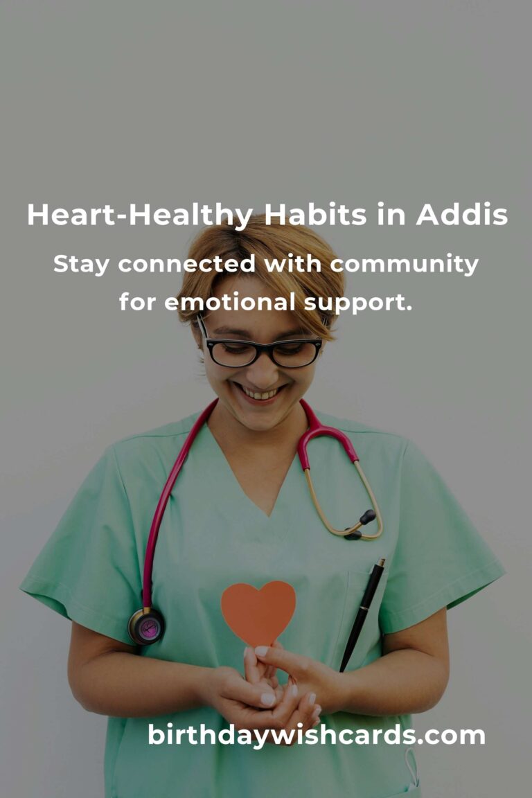 Nurturing Your Heart: Daily Habits for a Healthier Life in Addis Ababa