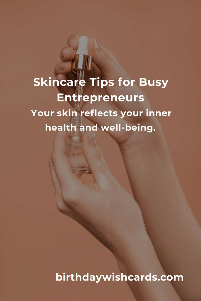 Nurturing Your Skin and Your Business: Essential Skincare Tips for Small Business Owners