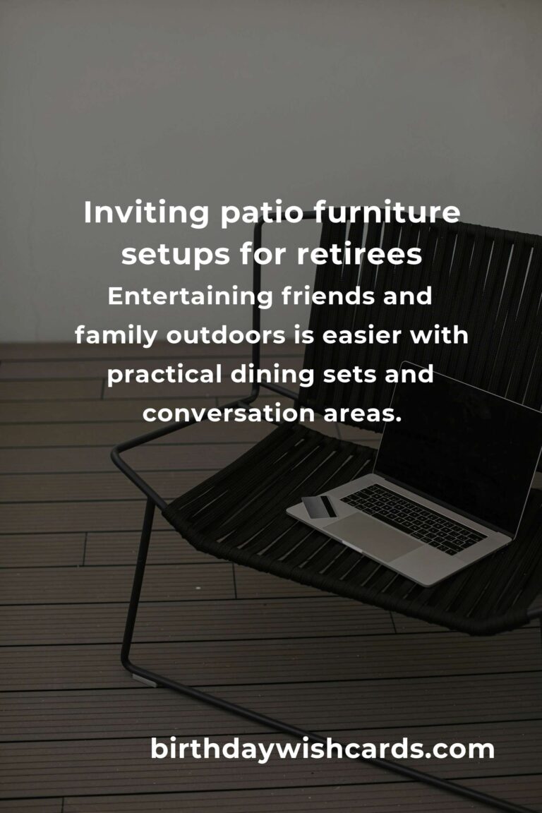 Patio Furniture Ideas for Retirees: Creating Relaxing Outdoor Retreats in Your Golden Years