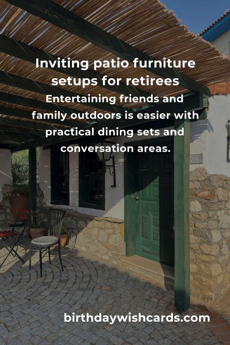 Patio Furniture Ideas for Retirees: Creating Relaxing Outdoor Retreats in Your Golden Years