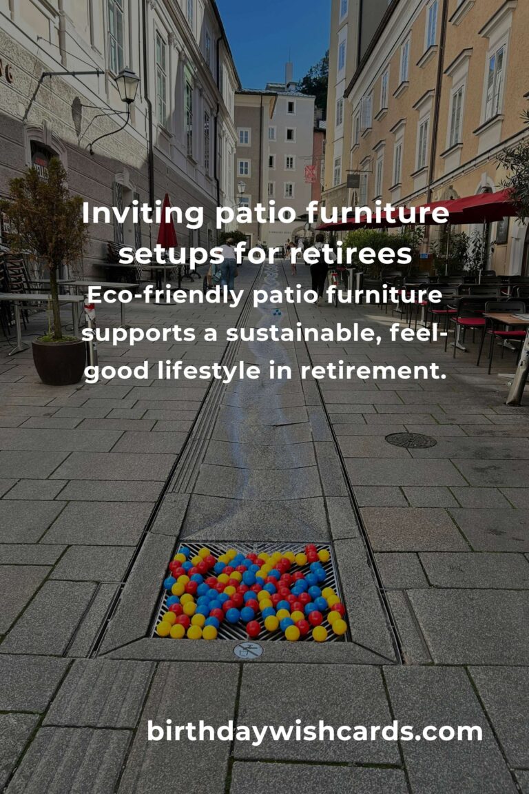 Patio Furniture Ideas for Retirees: Creating Relaxing Outdoor Retreats in Your Golden Years
