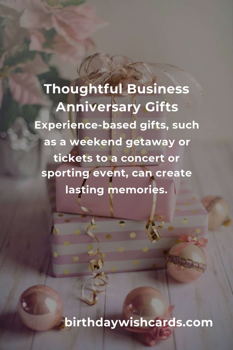 Perfect Business Anniversary Gifts for Seniors: Thoughtful Ideas to Celebrate Milestones