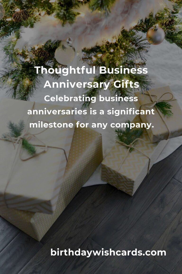 Perfect Business Anniversary Gifts for Seniors: Thoughtful Ideas to Celebrate Milestones