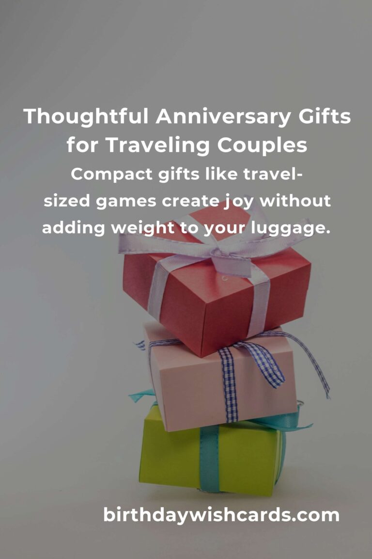 Perfect Moving Anniversary Gifts for Budget Travelers: Celebrate Love & Adventure Without Breaking the Bank