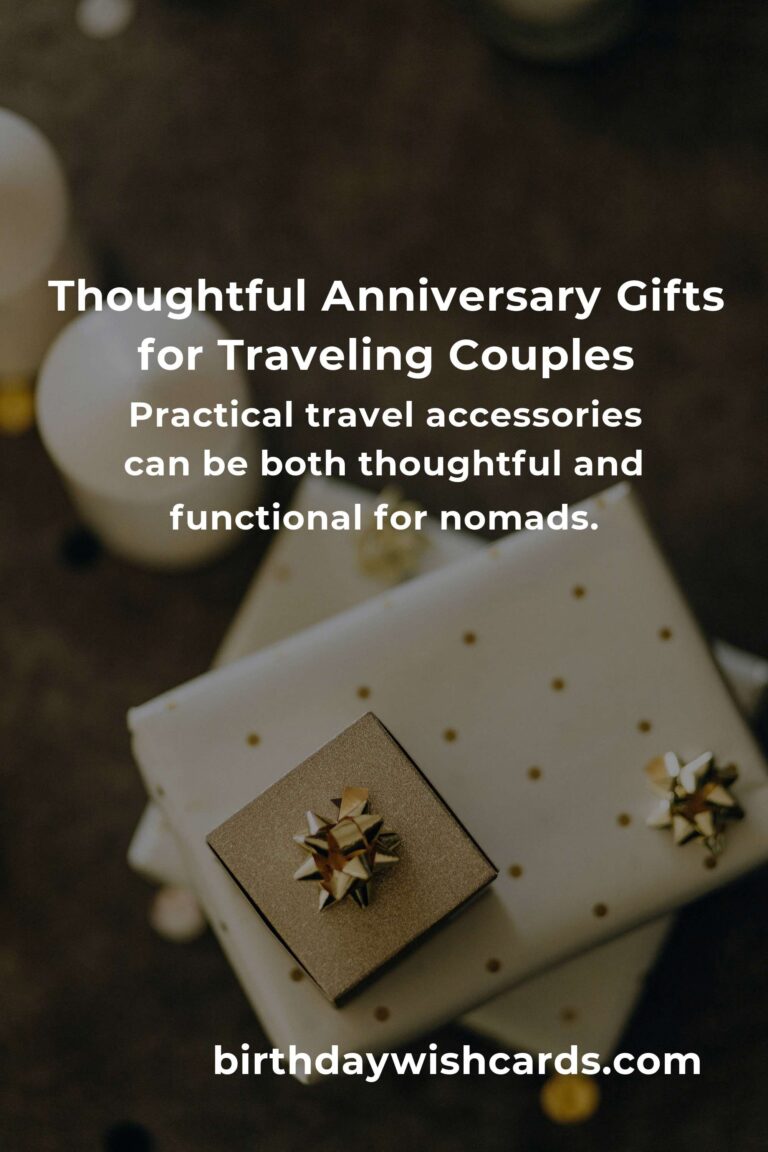 Perfect Moving Anniversary Gifts for Budget Travelers: Celebrate Love & Adventure Without Breaking the Bank