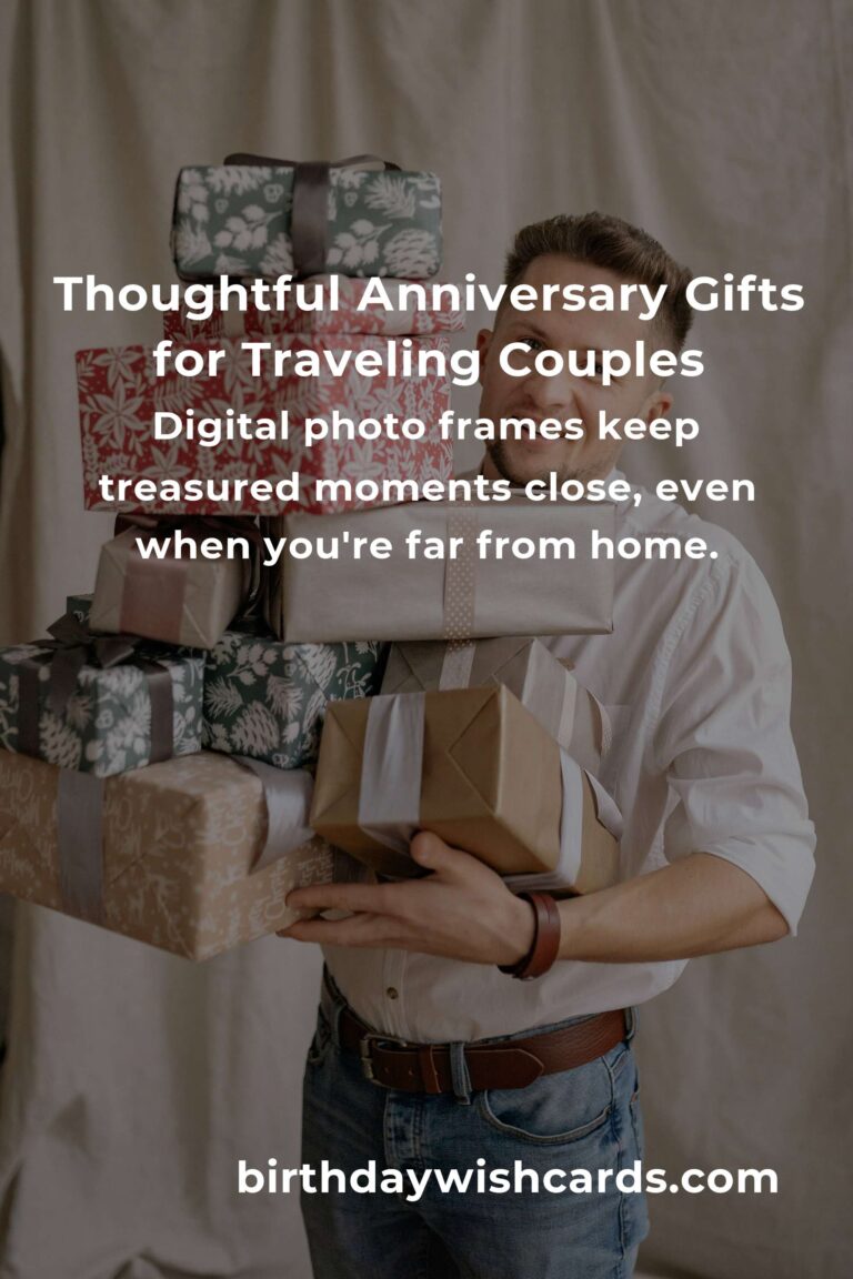 Perfect Moving Anniversary Gifts for Budget Travelers: Celebrate Love & Adventure Without Breaking the Bank