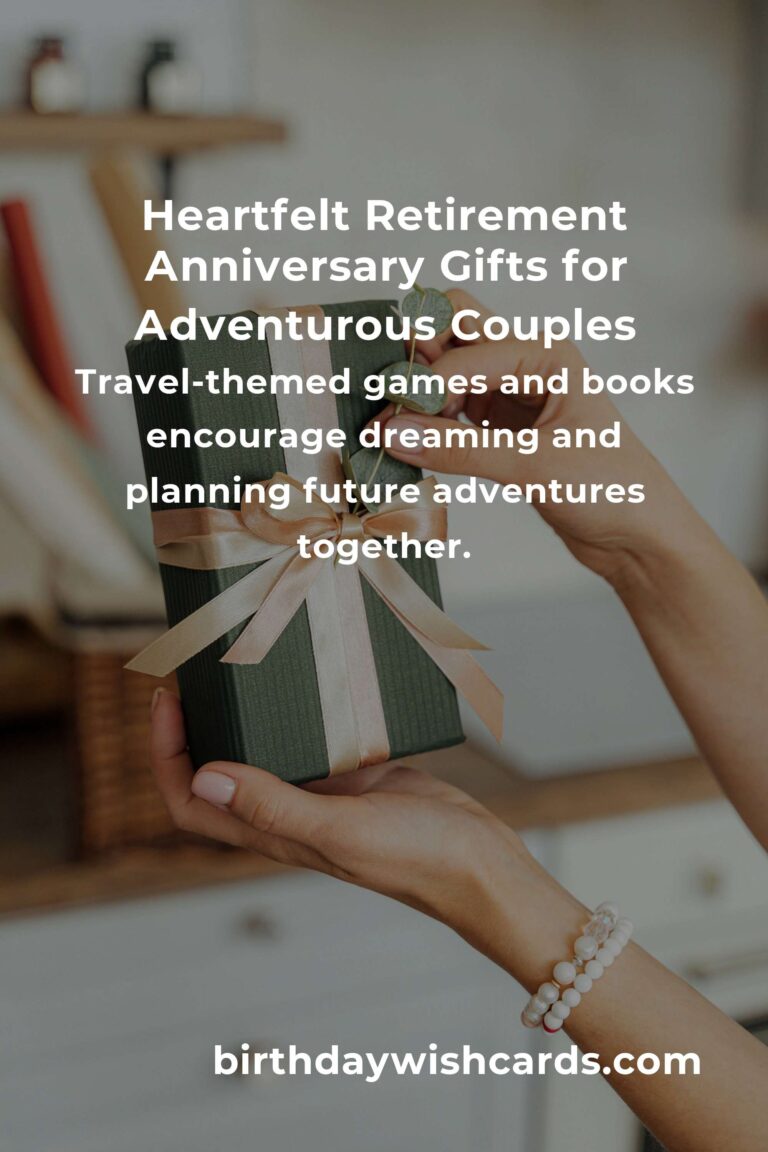 Perfect Retirement Anniversary Gifts for Budget Travelers: Celebrate Love & Wanderlust Without Breaking the Bank