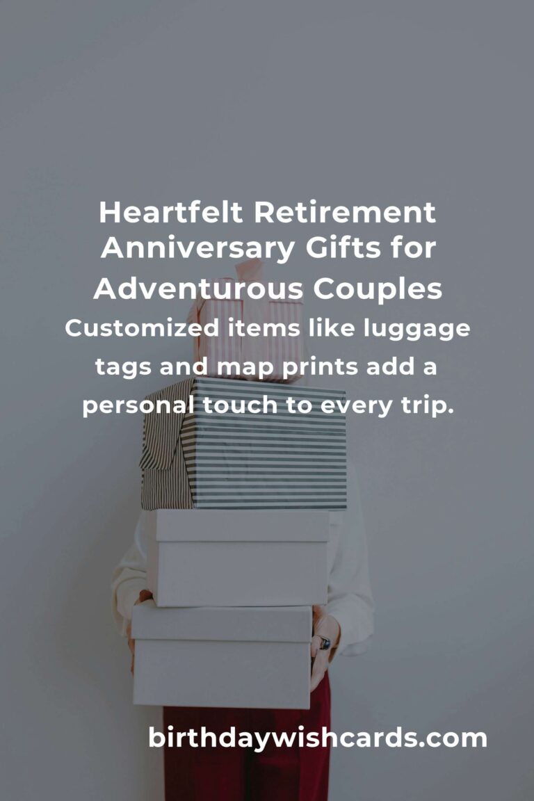 Perfect Retirement Anniversary Gifts for Budget Travelers: Celebrate Love & Wanderlust Without Breaking the Bank