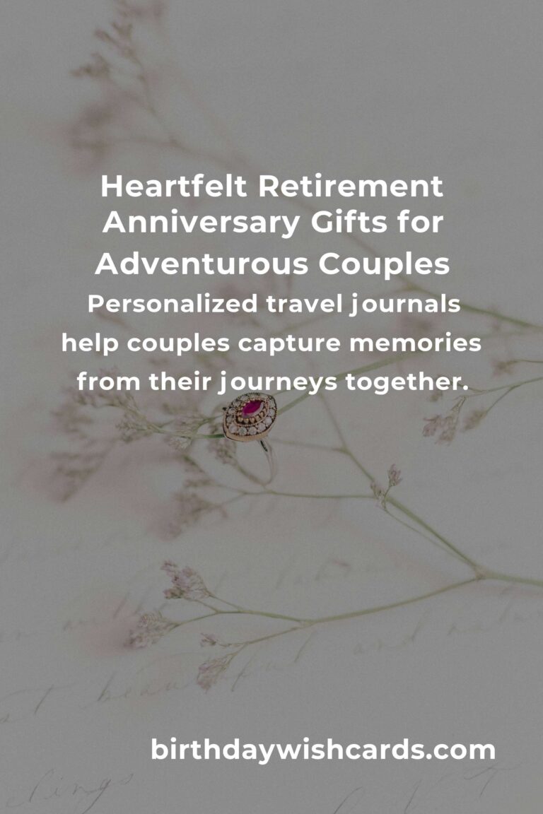 Perfect Retirement Anniversary Gifts for Budget Travelers: Celebrate Love & Wanderlust Without Breaking the Bank