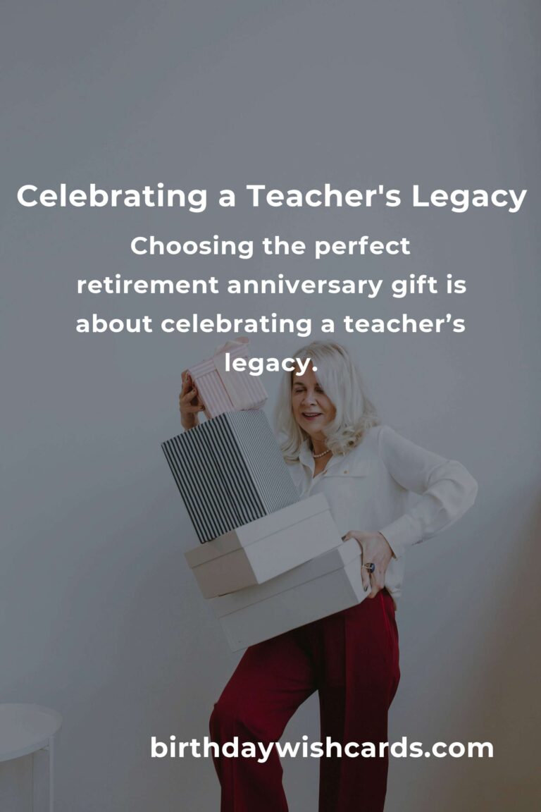 Perfect Retirement Anniversary Gifts for Teachers: Celebrating a Legacy of Learning
