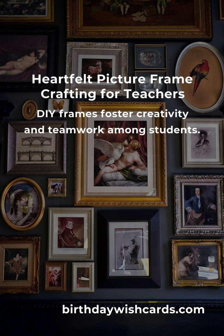 Picture Frame Ideas for Teachers: Crafting Memories with Love and Creativity