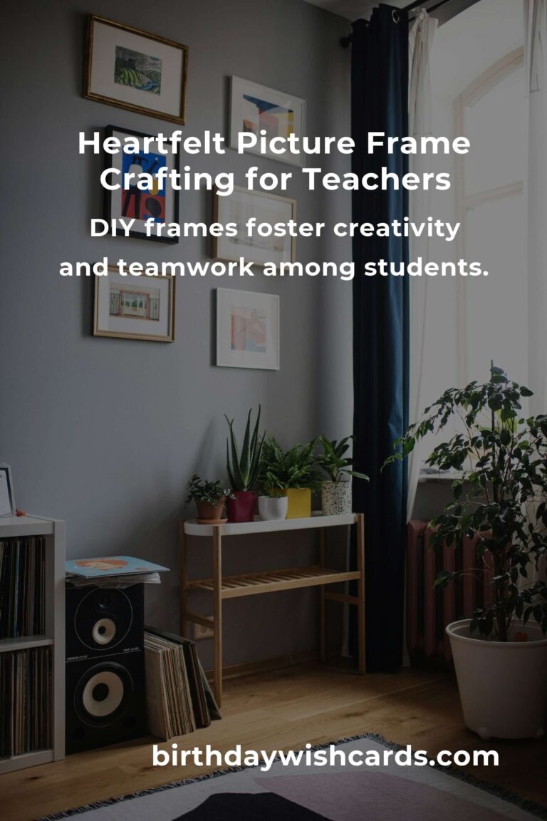 Picture Frame Ideas for Teachers: Crafting Memories with Love and Creativity