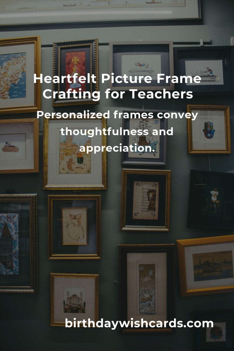 Picture Frame Ideas for Teachers: Crafting Memories with Love and Creativity