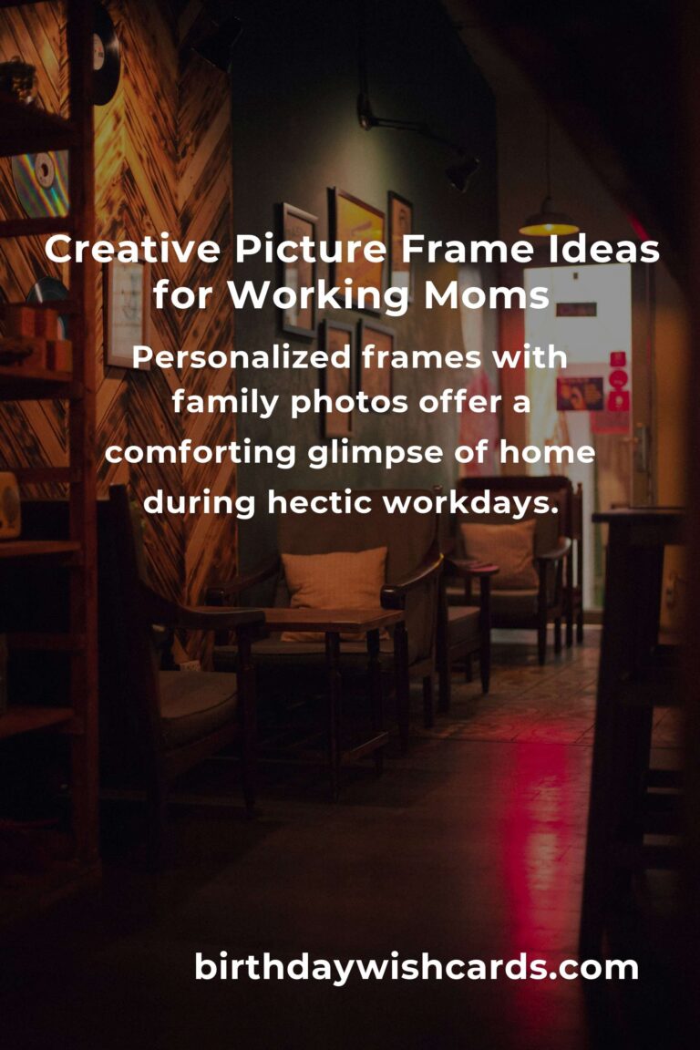 Picture Frame Ideas to Brighten a Working Mom's Day