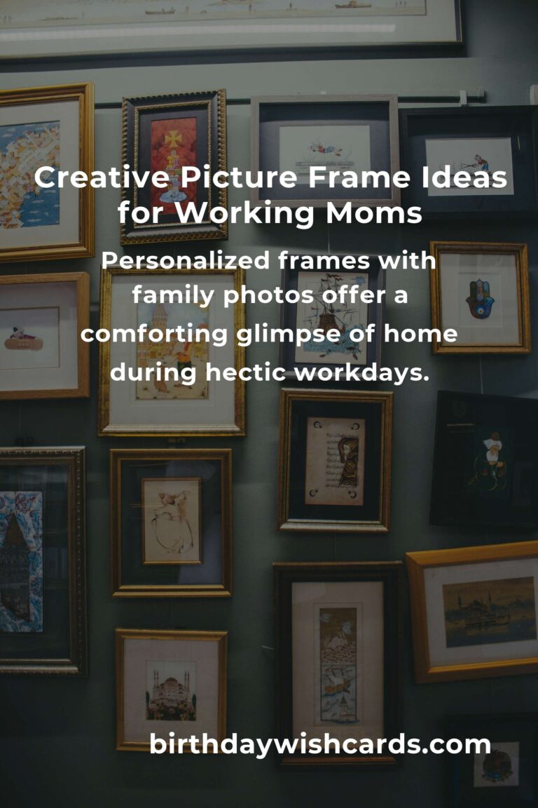 Picture Frame Ideas to Brighten a Working Mom's Day