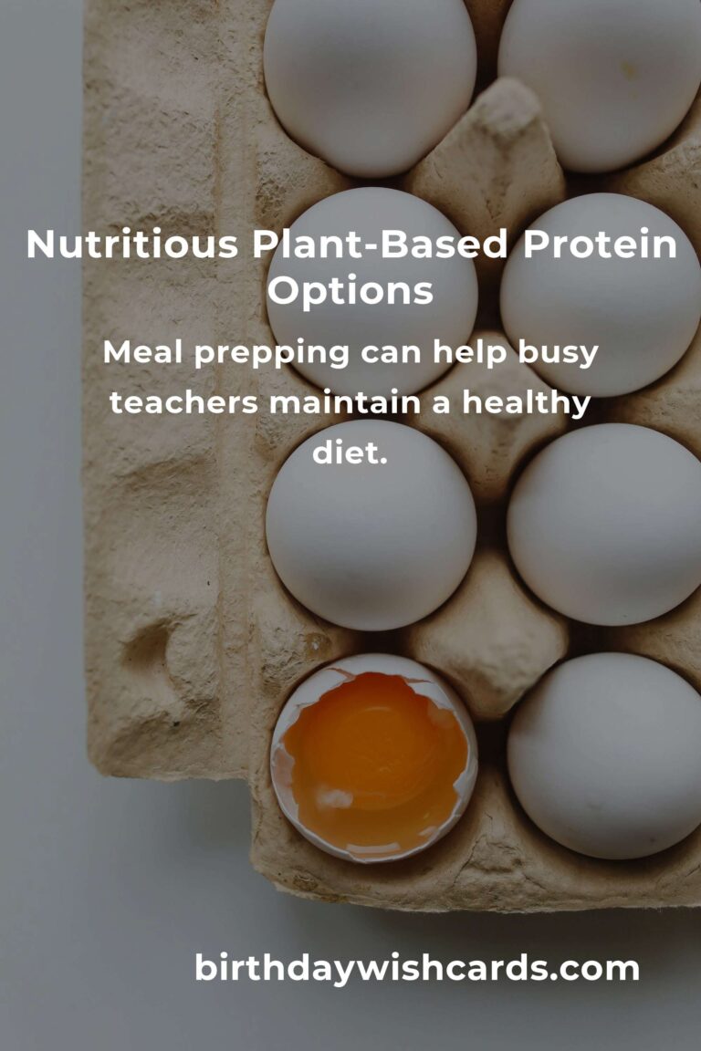 Quick and Nutritious Plant-Based Protein Options for Busy Teachers