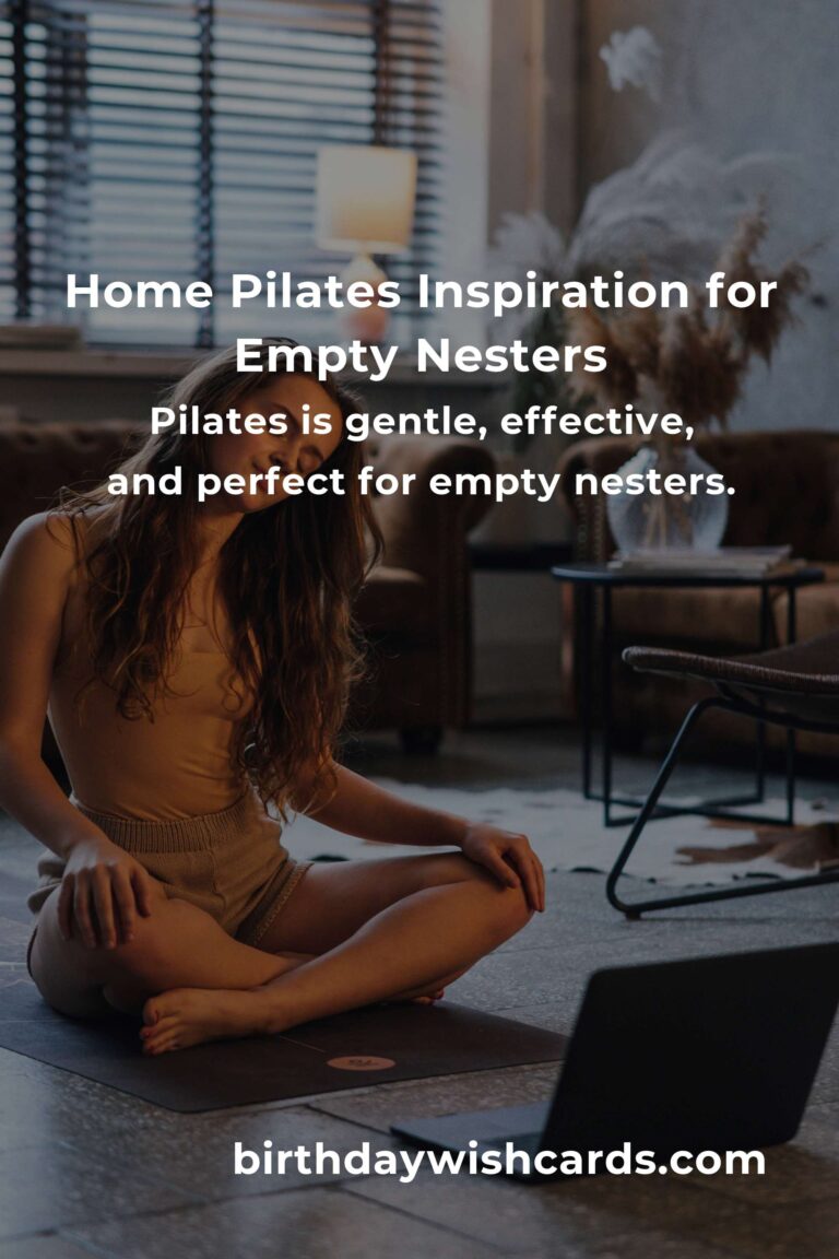 Rediscover Yourself: The Ultimate Home Pilates Routine for Empty Nesters to Thrive and Shine
