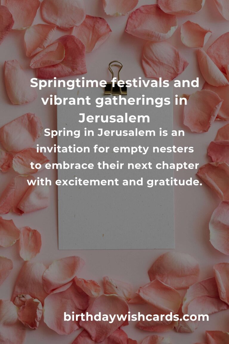 Rediscovering Joy: The Best Spring Events in Jerusalem for Empty Nesters