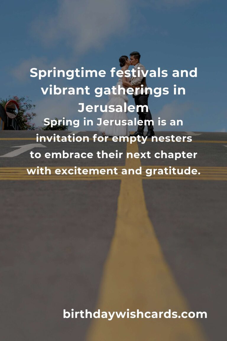 Rediscovering Joy: The Best Spring Events in Jerusalem for Empty Nesters