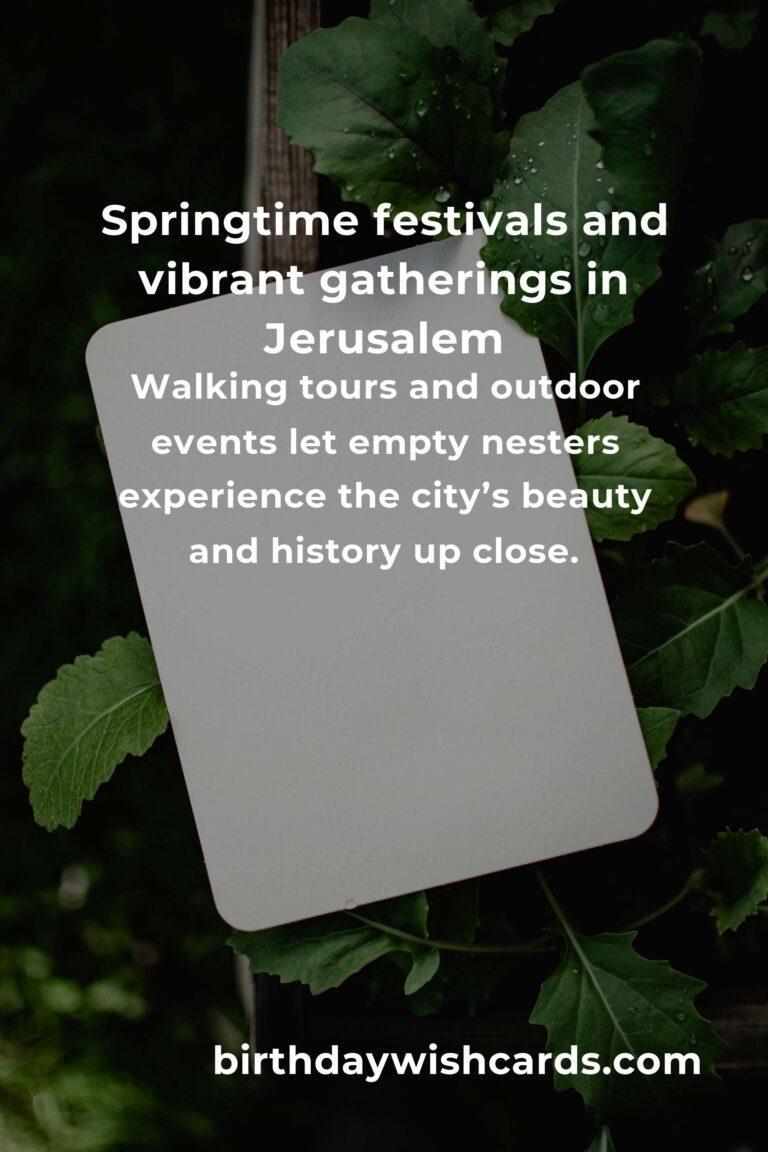 Rediscovering Joy: The Best Spring Events in Jerusalem for Empty Nesters