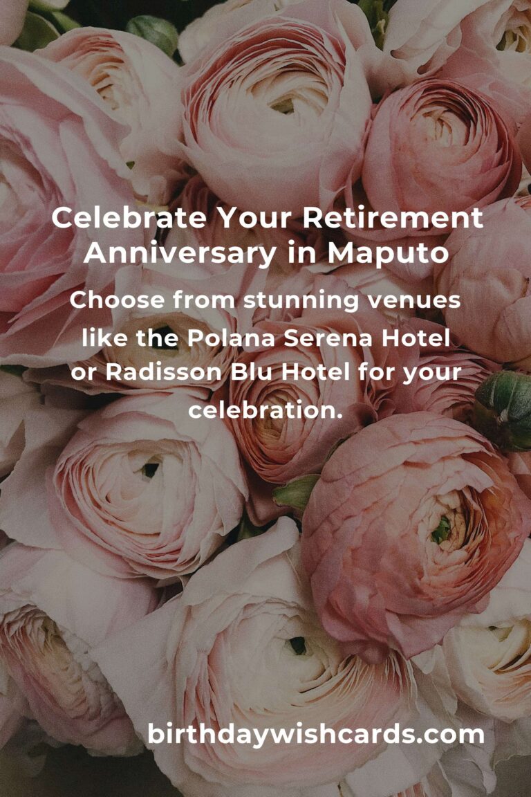 Retirement Anniversary Planning Guide in Maputo: Celebrate Milestones in Style