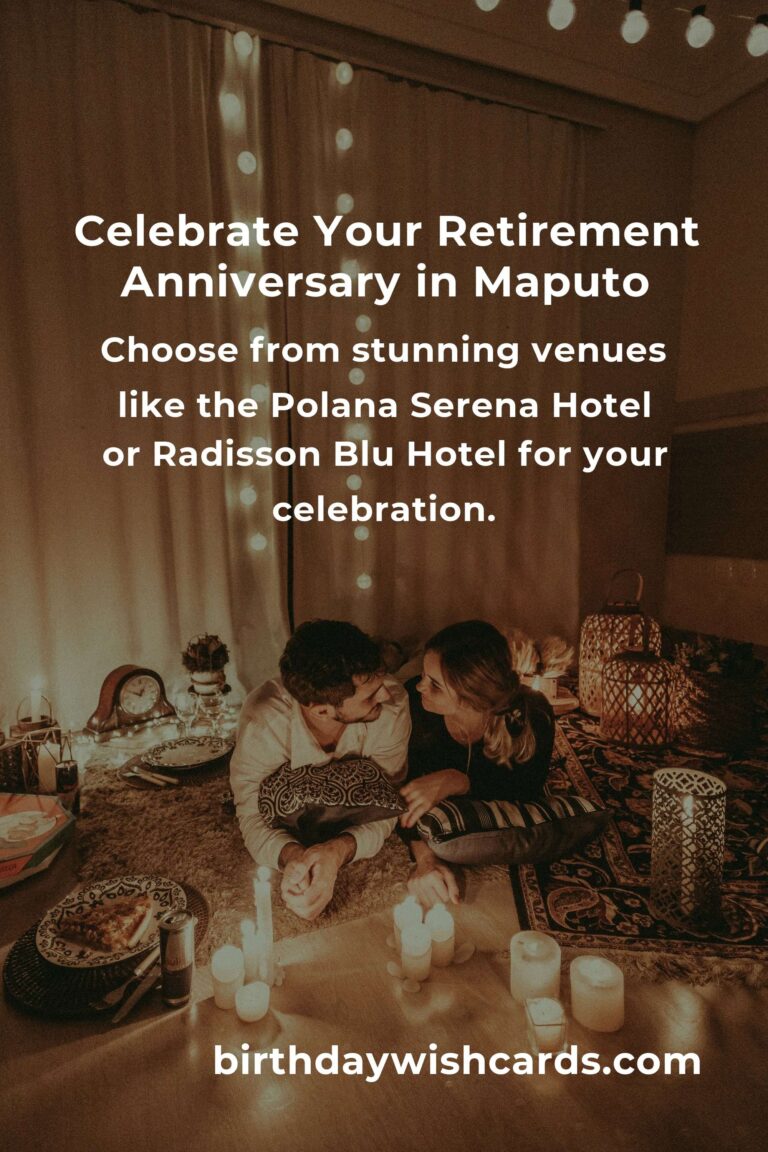 Retirement Anniversary Planning Guide in Maputo: Celebrate Milestones in Style
