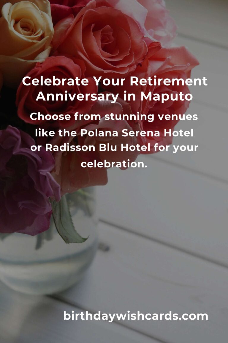Retirement Anniversary Planning Guide in Maputo: Celebrate Milestones in Style