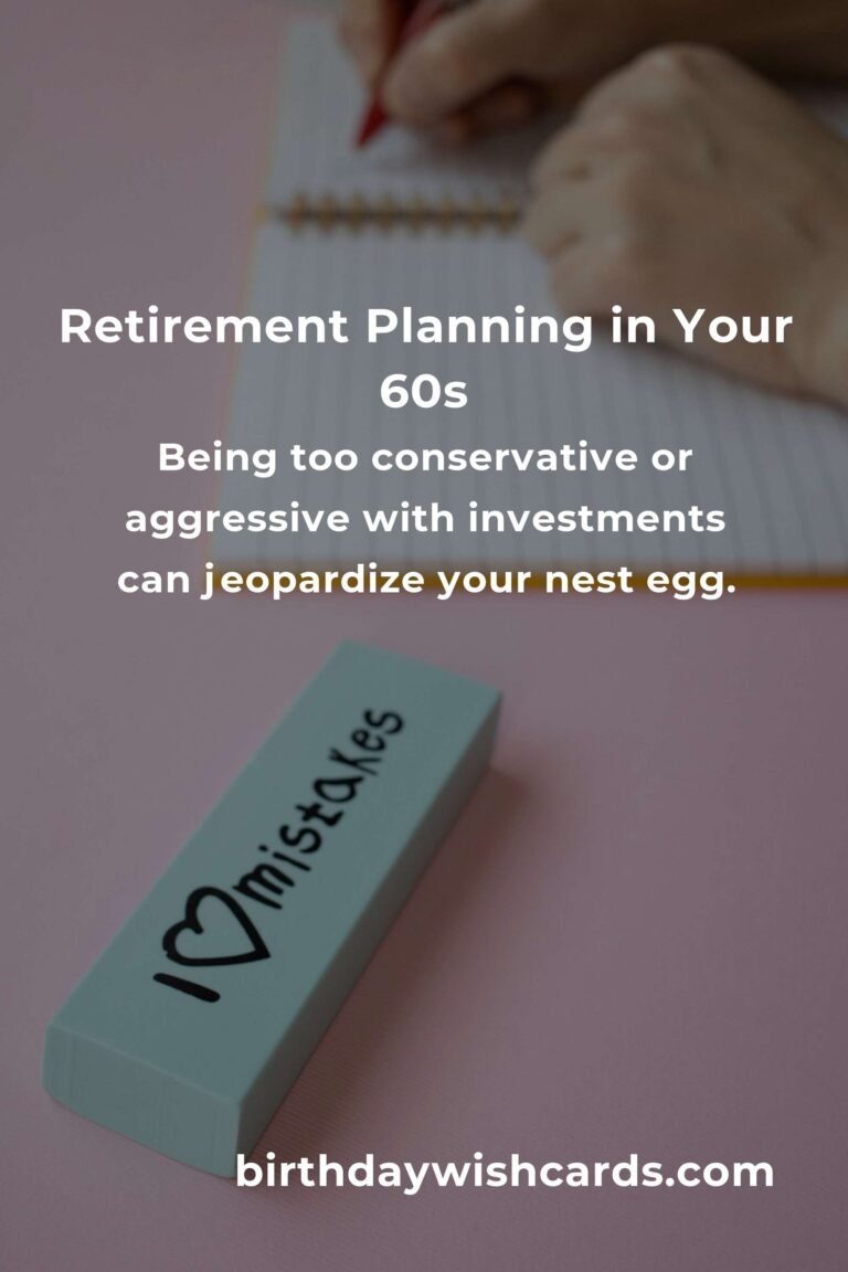 Retirement Planning Mistakes to Avoid in Your 60s: Secure Your Future with Confidence