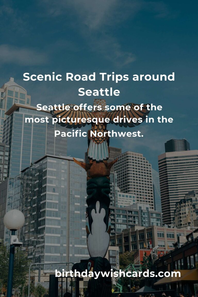 Road Trip Routes in Seattle: Ultimate Guide for Scenic Adventures