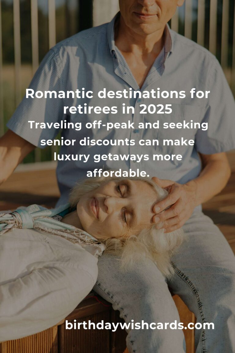 Romantic Getaways for Retirees in 2025: Rekindle Love and Adventure at Any Age