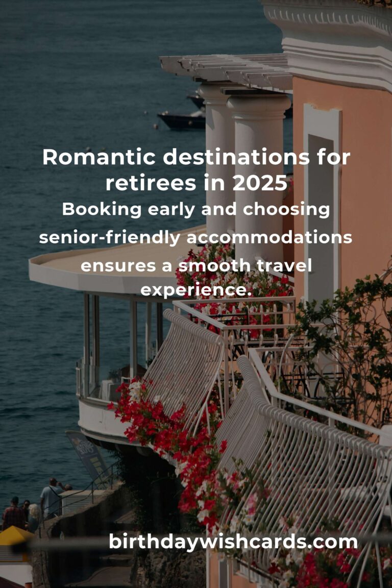 Romantic Getaways for Retirees in 2025: Rekindle Love and Adventure at Any Age