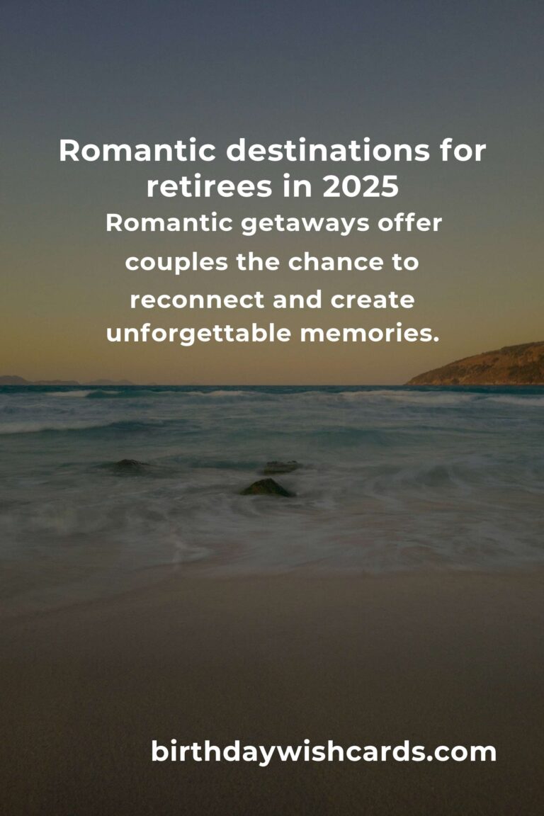 Romantic Getaways for Retirees in 2025: Rekindle Love and Adventure at Any Age