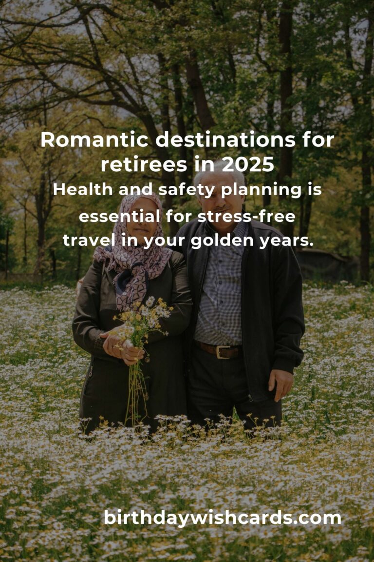 Romantic Getaways for Retirees in 2025: Rekindle Love and Adventure at Any Age