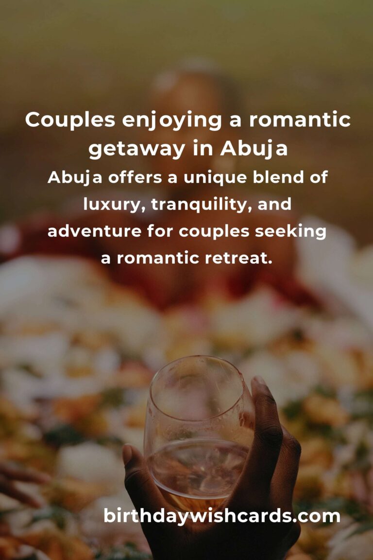Romantic Getaways in Abuja: The Ultimate Guide to Love, Connection, and Unforgettable Memories