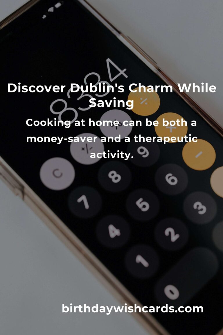 Saving $1000 in Dublin: A Heartfelt Guide on a Tight Budget