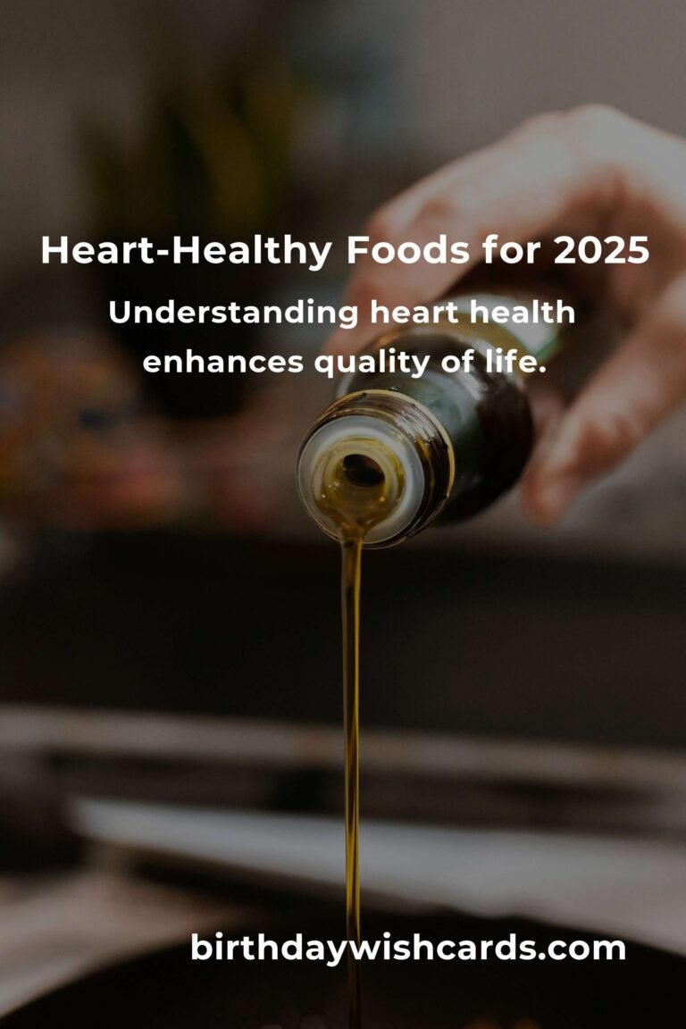 Savoring Heart Health: A Food Lover’s Guide to a Happy Heart in 2025