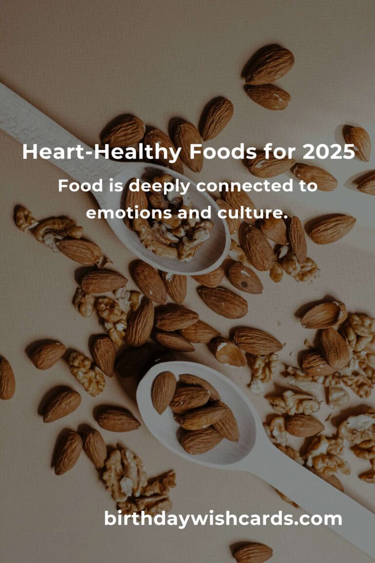 Savoring Heart Health: A Food Lover's Guide to a Happy Heart in 2025