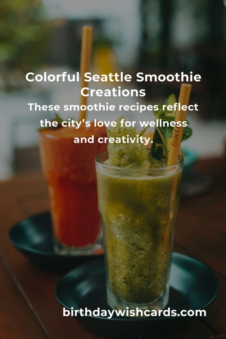 Sip Your Way to Happiness: The Best Smoothie Recipes in Seattle for 2025
