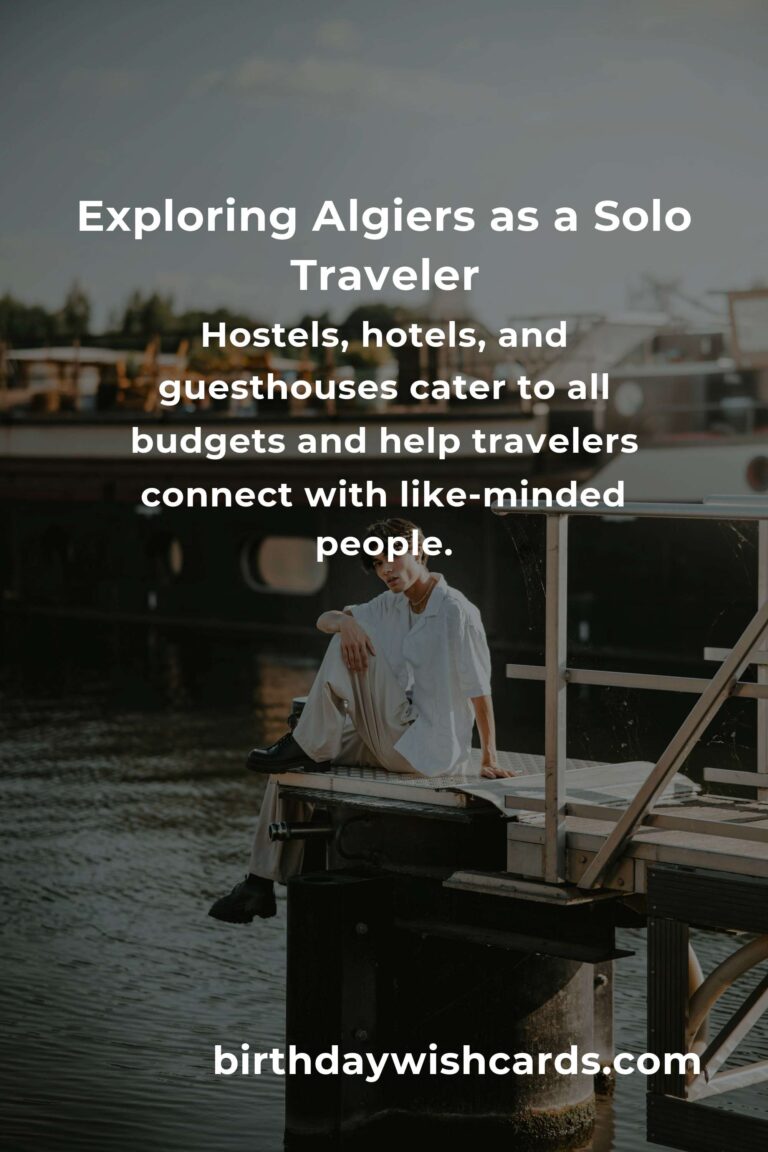 Solo Travel in Algiers: The Ultimate Guide to an Unforgettable Journey