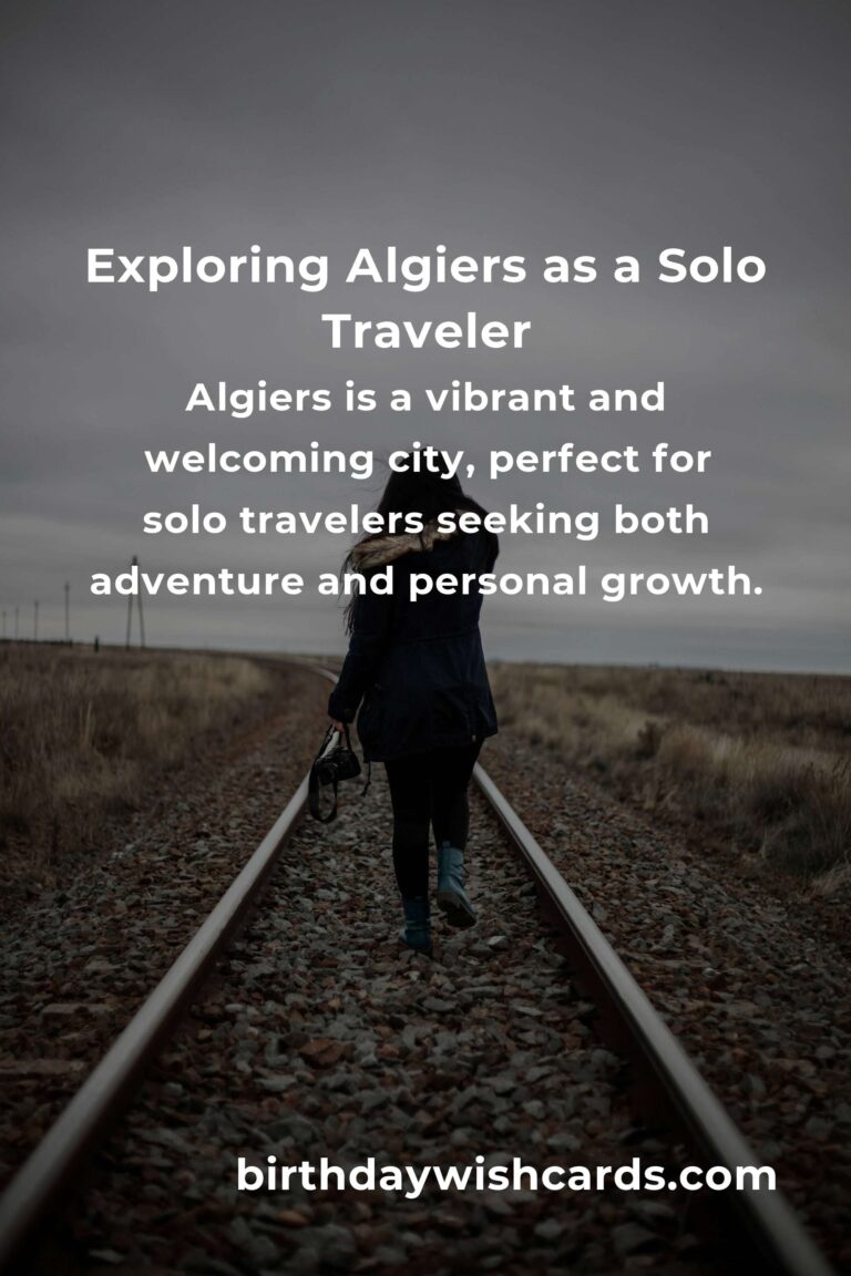 Solo Travel in Algiers: The Ultimate Guide to an Unforgettable Journey