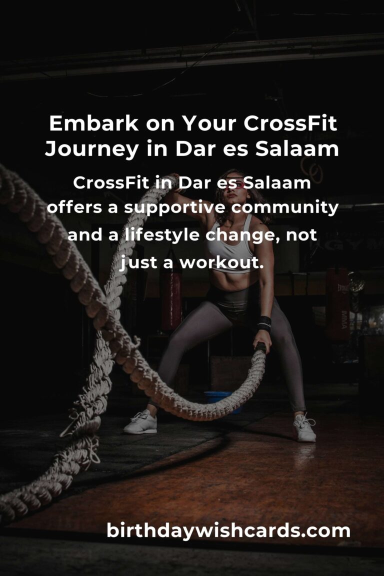 Starting Your CrossFit Journey in Dar es Salaam: A Beginner's Guide to Transformation and Community