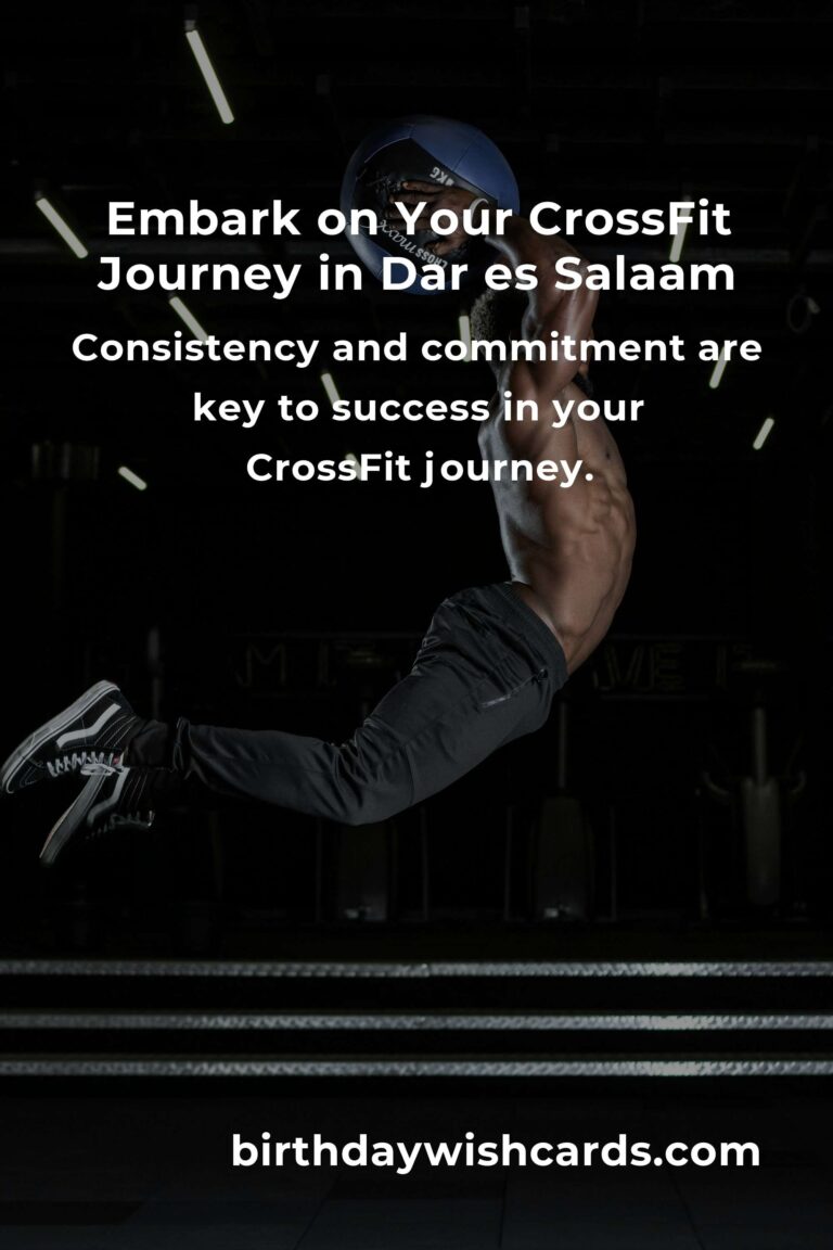 Starting Your CrossFit Journey in Dar es Salaam: A Beginner's Guide to Transformation and Community